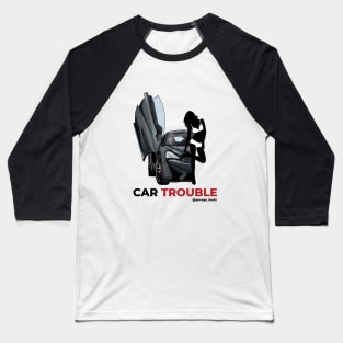 Car Trouble Baseball T-Shirt